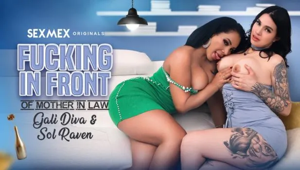 Galidiva, Sol Raven – Fucking In Front Of Mother In Law