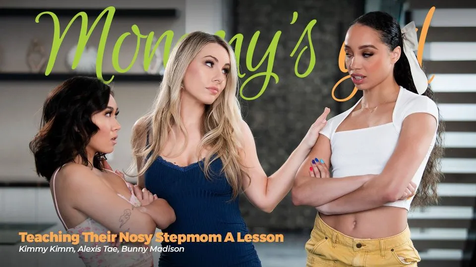 Kimmy Kimm, Alexis Tae, Bunny Madison – Teaching Their Nosy Stepmom A Lesson