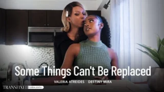 Destiny Mira, Valeria Atreides – Some Things Cant Be Replaced