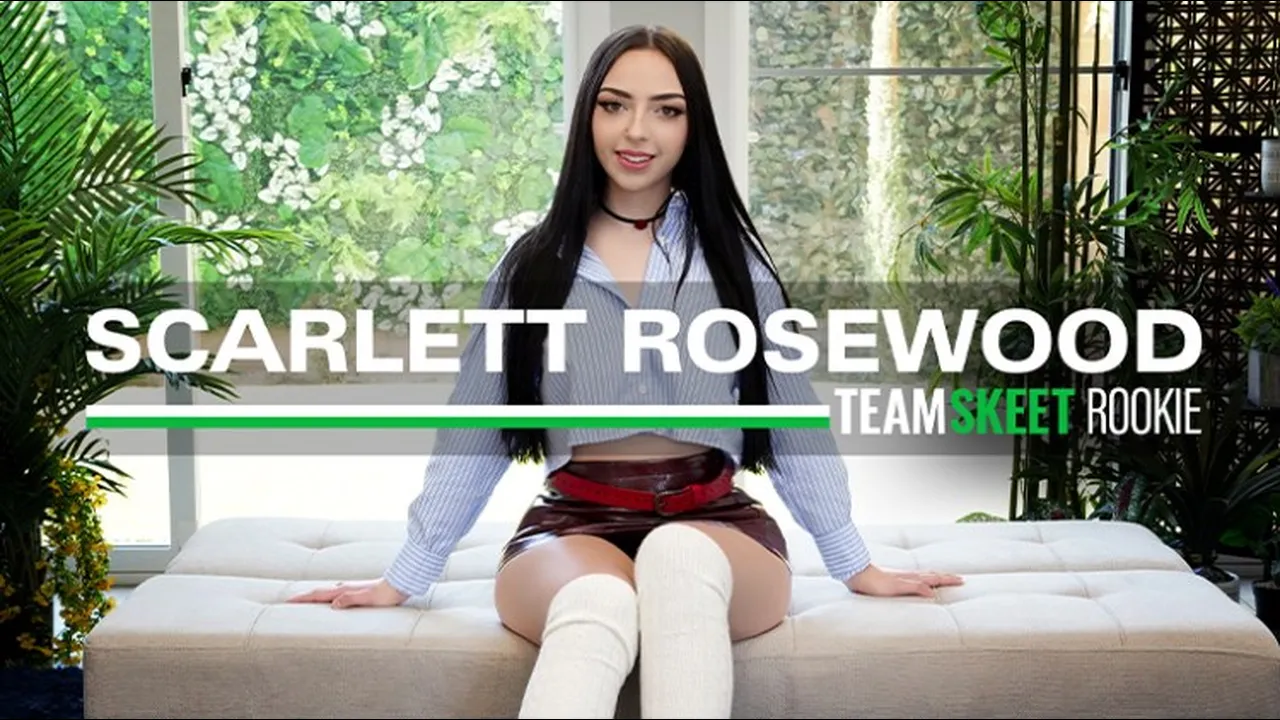 Scarlett Rosewood – Naughty Newcomer Is Too Dirty Not To Be A Pornstar
