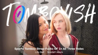 Lilly Bell, Scarlett Alexis – Tomboyish